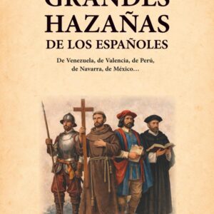 Grandes hazañas de los españoles